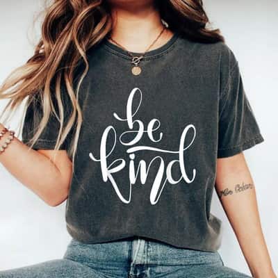 Be Kind Love T-Shirt