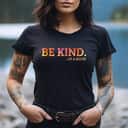 Art Color Be Kind Of A Bitch T-Shirt