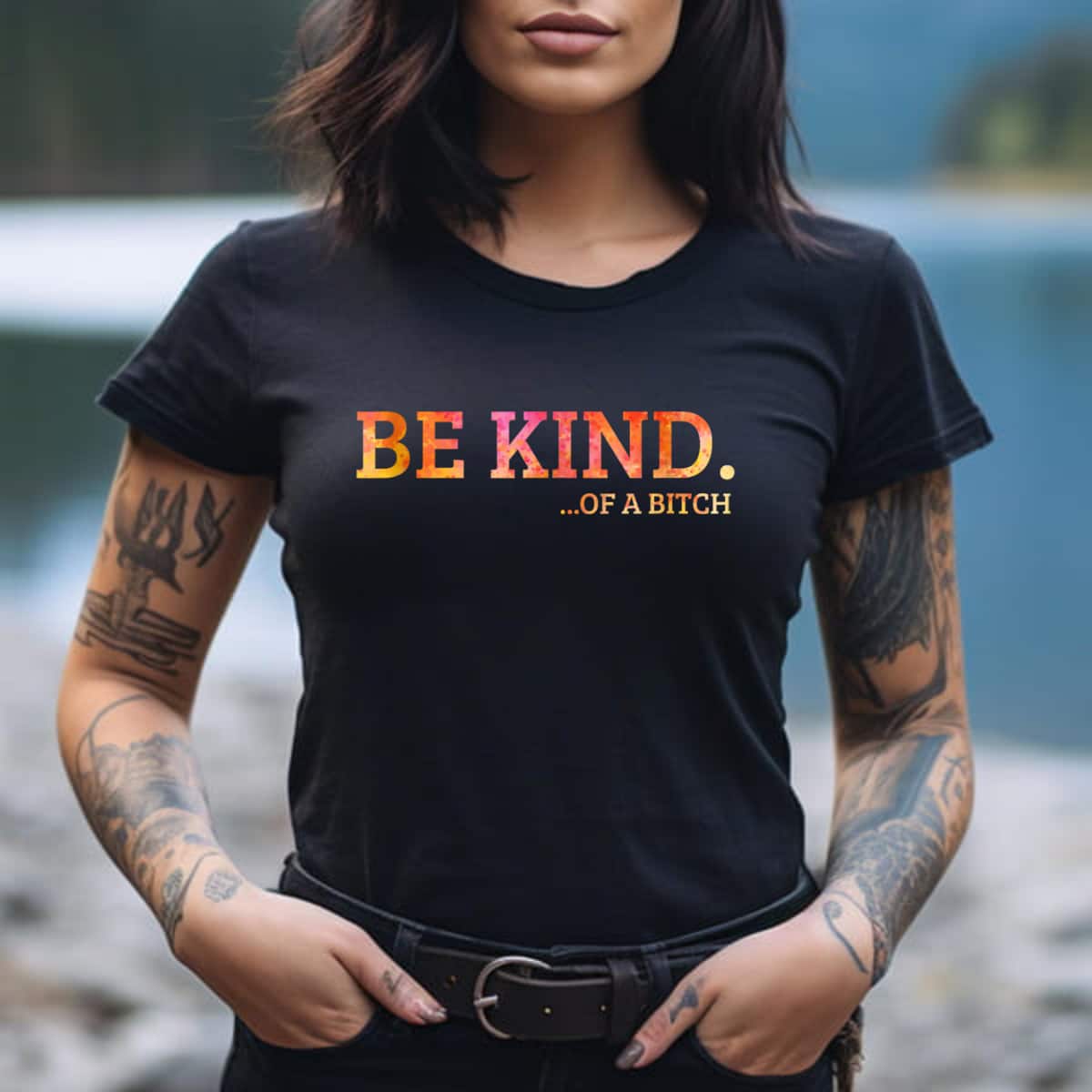 Art Color Be Kind Of A Bitch T-Shirt Art Color Be Kind Of A Bitch T-Shirt