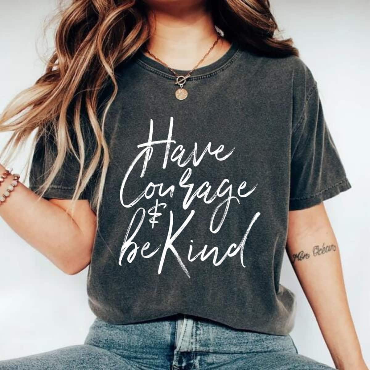 Have Courage Be Kind T-Shirt Have Courage Be Kind T-Shirt