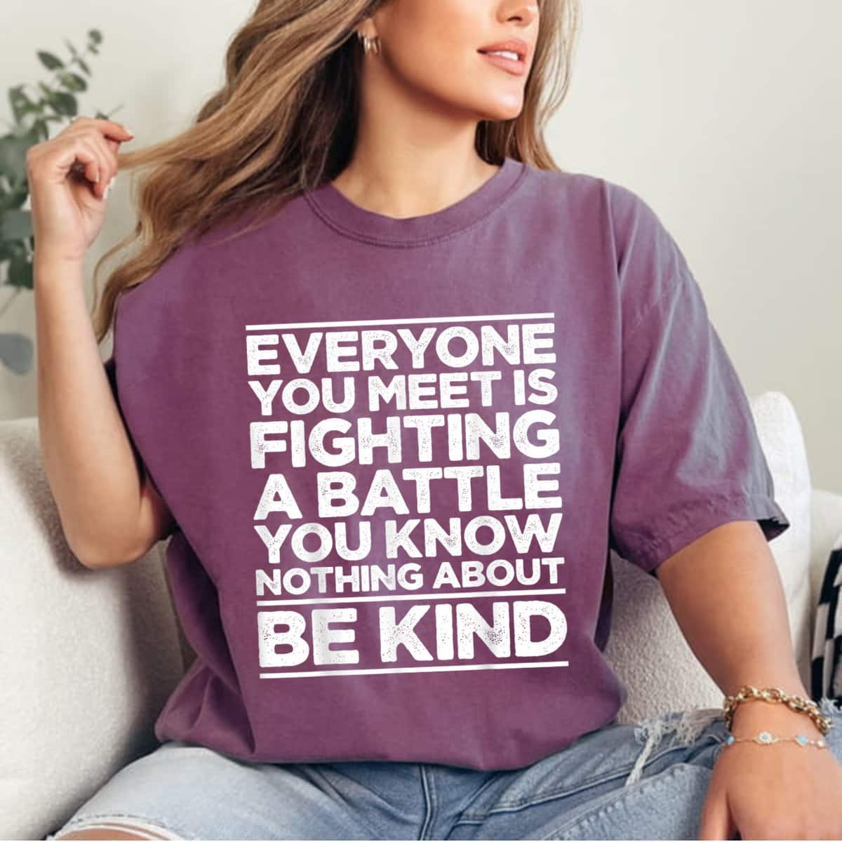 Special Everyone You Meet Is Fighting A Battle You Know Nothing About Be Kind T-Shirt Special Everyone You Meet Is Fighting A Battle You Know Nothing About Be Kind T-Shirt