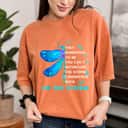 They Whispered To Me You Can't Withstand The Storm I Whispered Back Empowered T-Shirt