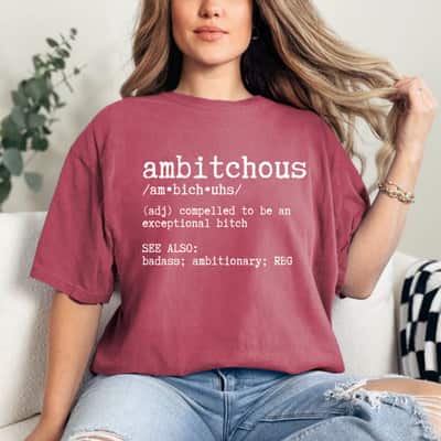 Empowered Ambitchous Exceptional Bitch T-Shirt