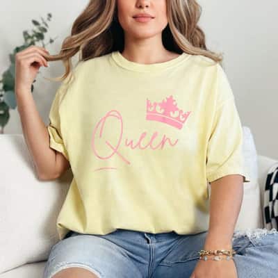 Be A Queen Inspirational Empowered T-Shirt