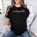 Unstoppable Strong Female Empower T-Shirt Unstoppable Strong Female Empower T-Shirt