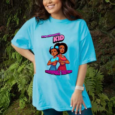 Unstoppable Together Mom Empowered Kid T-Shirt