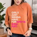 Empowered Girls Just Wanna Have Fundamental Human Rights T-Shirt Empowered Girls Just Wanna Have Fundamental Human Rights T-Shirt