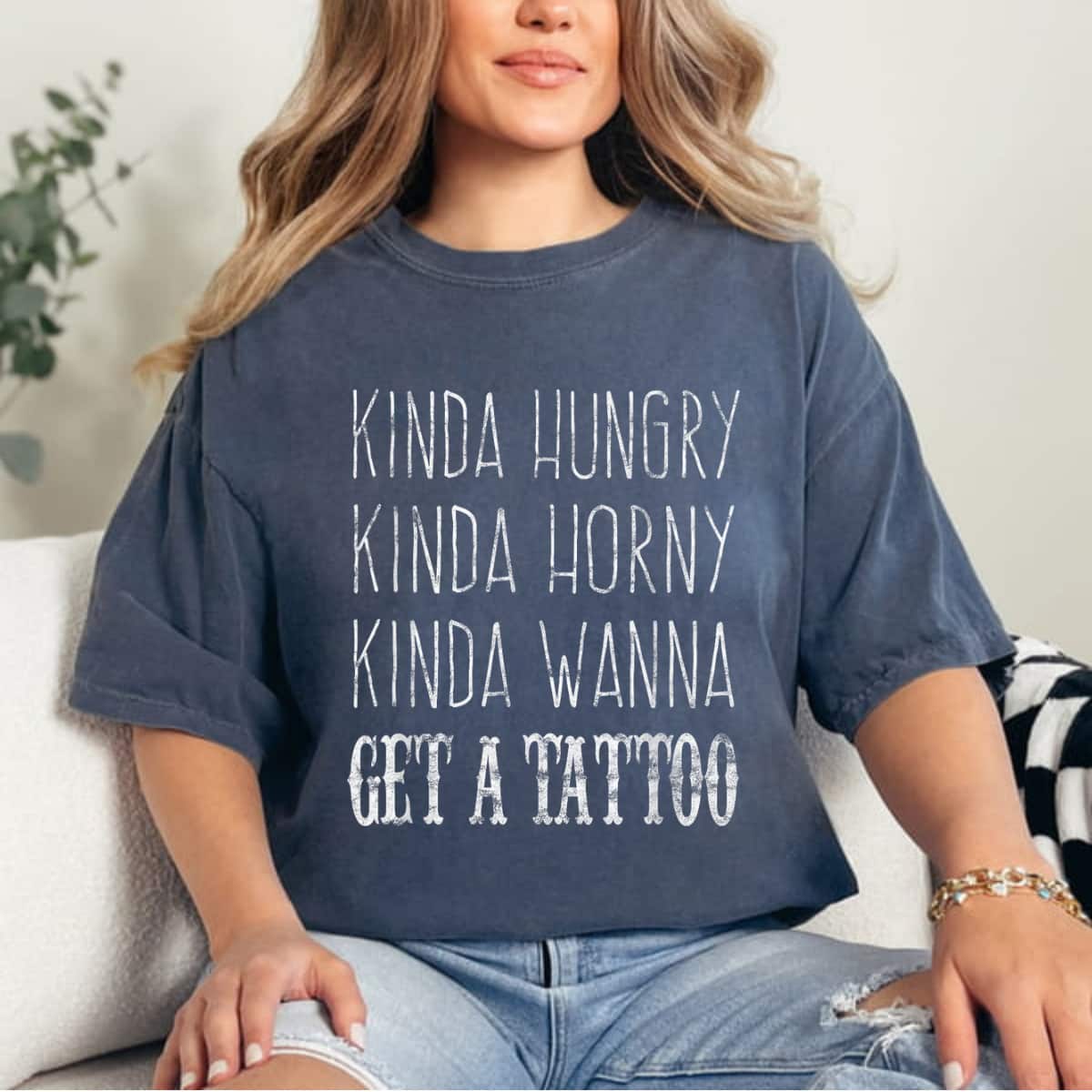 Kinda Hungry Horny Wanna Get A Tattoo Gift Empowered T-Shirt Kinda Hungry Horny Wanna Get A Tattoo Gift Empowered T-Shirt