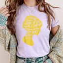 A Strong Woman Stands Up For Feminist Rights Empowered T-Shirt A Strong Woman Stands Up For Feminist Rights Empowered T-Shirt