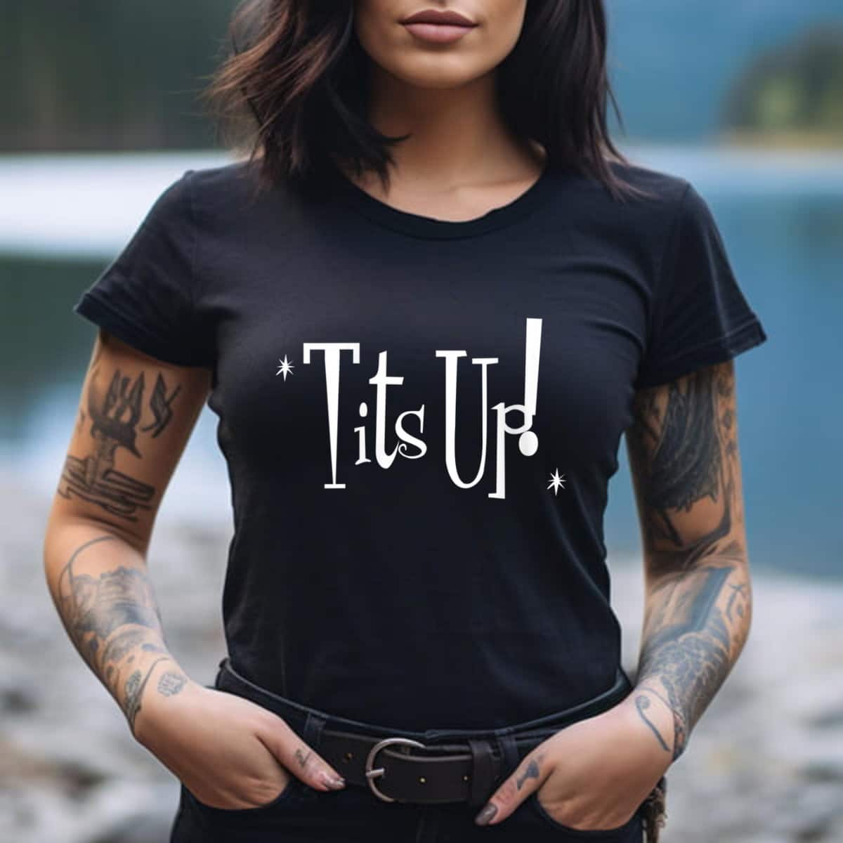 Tits Up Reminder To Be Proud Confident & Empowered T-Shirt Tits Up Reminder To Be Proud Confident & Empowered T-Shirt