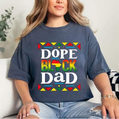 Empowered Dope Black Dad T-Shirt Empowered Dope Black Dad T-Shirt