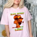 Black History Didn't Start With Slavery Gift Empowered T-Shirt Black History Didn't Start With Slavery Gift Empowered T-Shirt