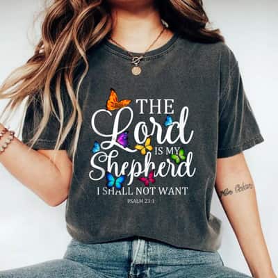 The Lord Is My Shepherd I Shall Not Want Butterfly Art T-Shirt