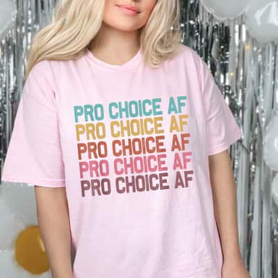 Cool Colorful Pro Choice Feminist AF T-Shirt