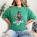 Feminist Latina AF Proud Chicana Hispanic Pride T-Shirt Feminist Latina AF Proud Chicana Hispanic Pride T-Shirt