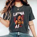 Latina AF Proud Feminist AF Chicana Hispanic Pride T-Shirt