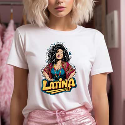 Great Women Latina AF Proud Feminist Chicana Hispanic Pride T-Shirt