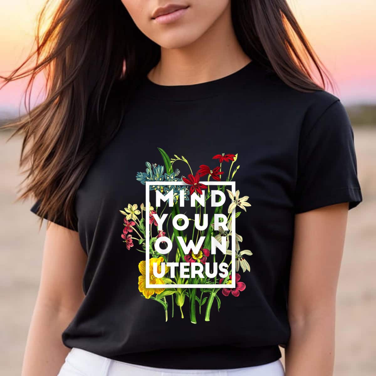 Mind Your Own Uterus Wild Bloom My Uterus My Choice T-Shirt Mind Your Own Uterus Wild Bloom My Uterus My Choice T-Shirt