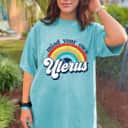 Mind Your Own Uterus Colorful Rainbow T-Shirt
