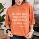 He Who Hath No Uterus Quotes Mind Your Own Uterus T-Shirt He Who Hath No Uterus Quotes Mind Your Own Uterus T-Shirt
