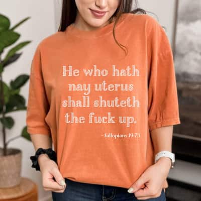 He Who Hath No Uterus Quotes Mind Your Own Uterus T-Shirt
