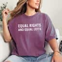Equal Rights And Equal Lefts Funny Quotes T-Shirt