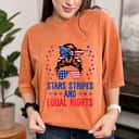 USA Flag Stars Stripes And Equal Rights Cool Girl T-Shirt USA Flag Stars Stripes And Equal Rights Cool Girl T-Shirt
