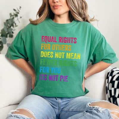 Cool Rainbow Equal Rights For Others Does Not Mean Fewer Rights For You T-Shirt