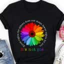Equal Rights For Others It's Not Pie Colorful Daisy Flower T-Shirt