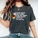 Rainbow Round Equal Rights For Others Does Not Mean Fewer Rights For You T-Shirt