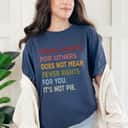Retro Vintage Quote Equal Rights Does Not Mean Fewer Rights For You T-Shirt Retro Vintage Quote Equal Rights Does Not Mean Fewer Rights For You T-Shirt