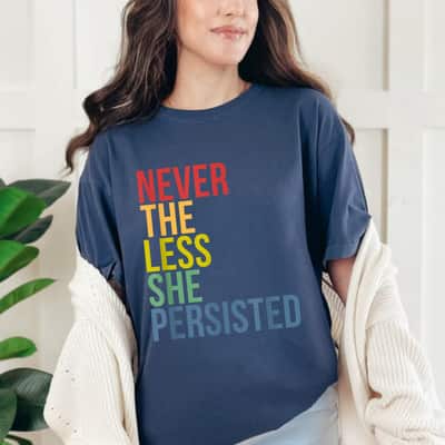 Rainbow Never The Less She Persisted Feminist T-Shirt