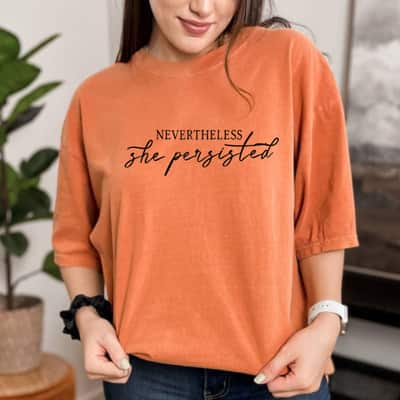 Nevertheless She Persisted Motivational T-Shirt