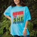 Never The Less She Persisted Rainbow Color T-Shirt