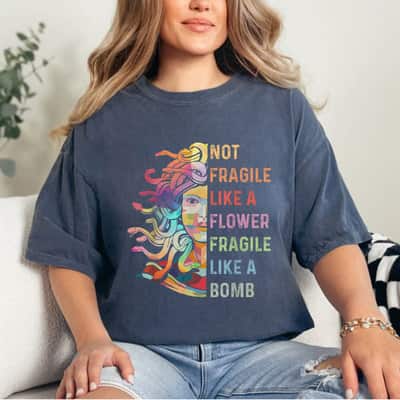 Snake Goddess Not Fragile Like A Flower Fragile Like A Bomb T-Shirt