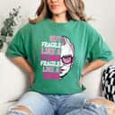 Not Fragile Like A Flower Fragile Like A Bomb Trendy Gift T-Shirt