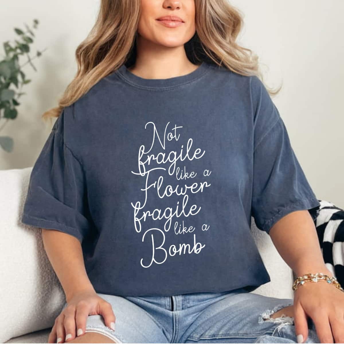 Not Fragile Like A Flower But A Bomb Special Gift For Her T-Shirt Not Fragile Like A Flower But A Bomb Special Gift For Her T-Shirt