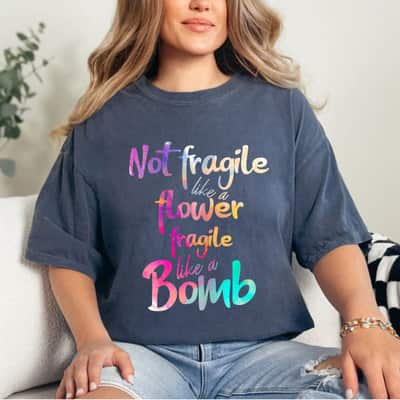 Not Fragile Like A Flower Fragile Like A Bomb Trendy Watercolor T-Shirt