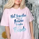 Not Fragile Like A Flower Fragile Like A Bomb Blue Watercolor T-Shirt