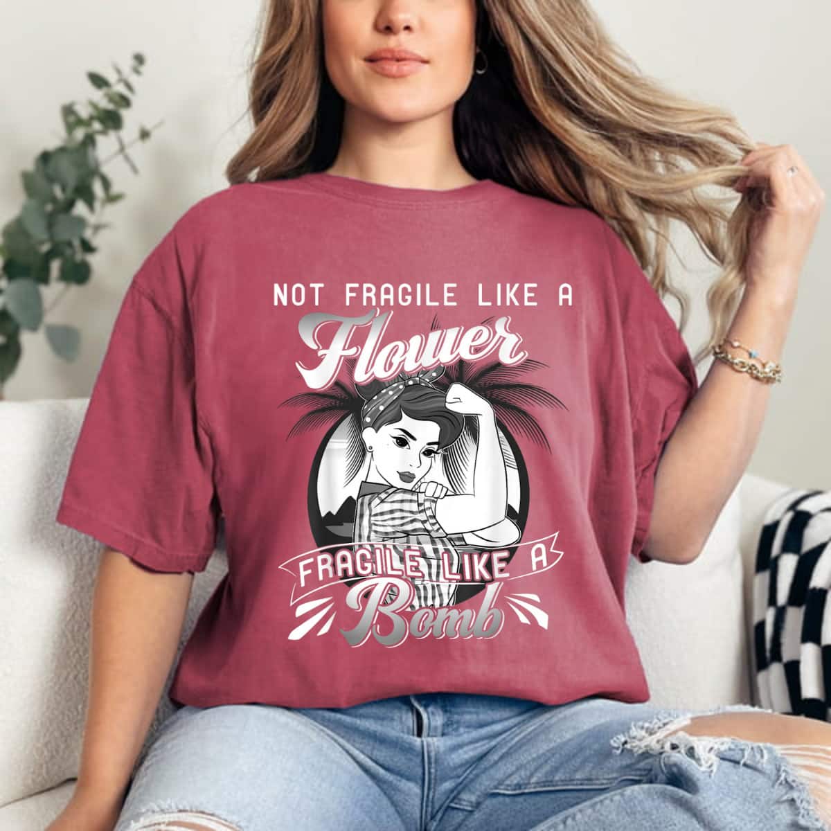 Not Fragile Like A Flower But A Bomb Girl Feminist T-Shirt Not Fragile Like A Flower But A Bomb Girl Feminist T-Shirt
