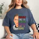 Colorful Not Fragile Like A Flower Fragile Like A Bomb RBG T-Shirt Colorful Not Fragile Like A Flower Fragile Like A Bomb RBG T-Shirt