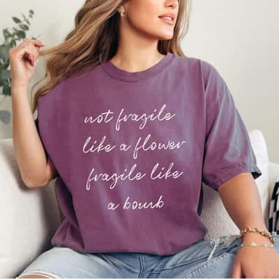 Not Fragile Like A Flower Fragile Like A Bomb Retro T-Shirt