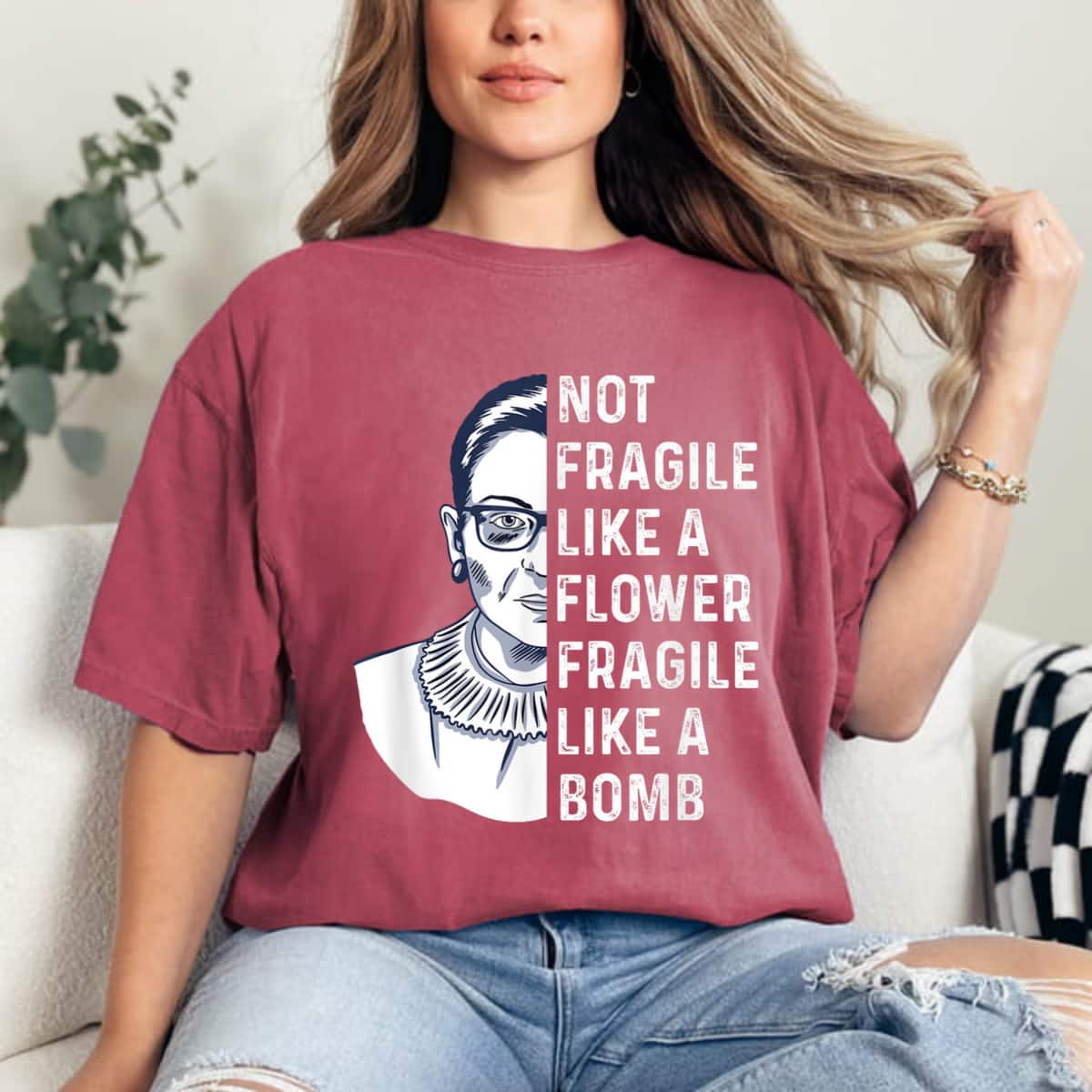 Not Fragile Like A Flower But A Bomb Ruth Bader RBG Quote T-Shirt Not Fragile Like A Flower But A Bomb Ruth Bader RBG Quote T-Shirt