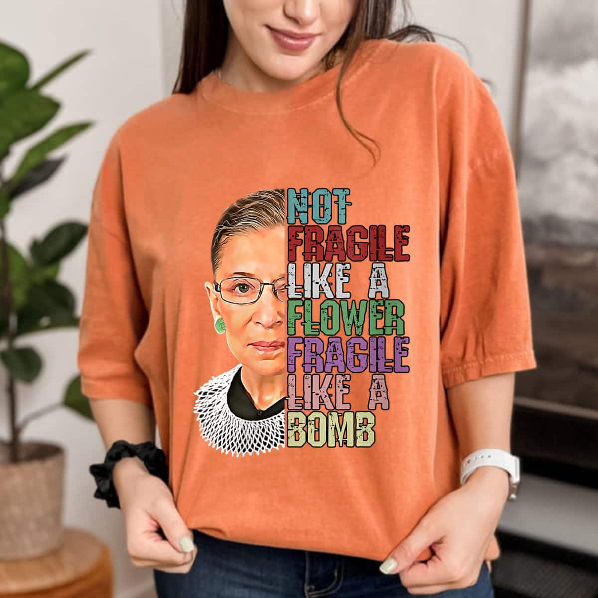 Womens Not Fragile Like A Flower Fragile Like A Bomb RBG Graphic T-Shirt Womens Not Fragile Like A Flower Fragile Like A Bomb RBG Graphic T-Shirt