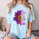 Womens Not Fragile Like A Flower Fragile Like A Bomb Classic Sunflower T-Shirt