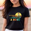 Not Fragile Like A Flower But A Bomb Feminist Fashion Girl T-Shirt