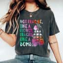 Special Not Fragile Like A Flower Fragile Like A Bomb Woman T-Shirt