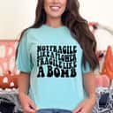 Groovy Not Fragile Like A Flower Fragile Like A Bomb T-Shirt Groovy Not Fragile Like A Flower Fragile Like A Bomb T-Shirt