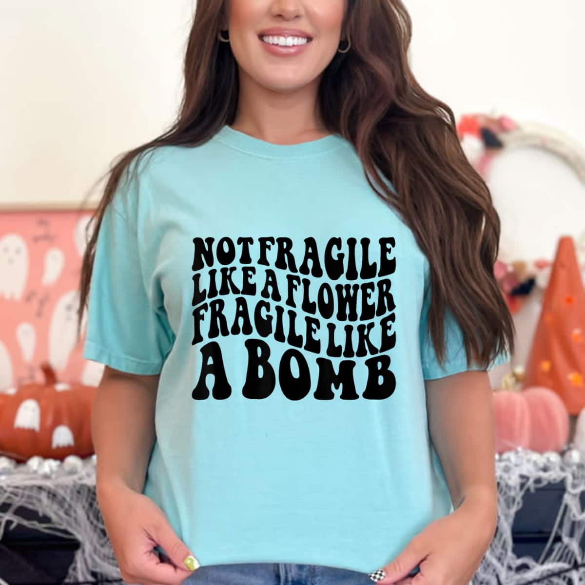 Groovy Not Fragile Like A Flower Fragile Like A Bomb T-Shirt Groovy Not Fragile Like A Flower Fragile Like A Bomb T-Shirt