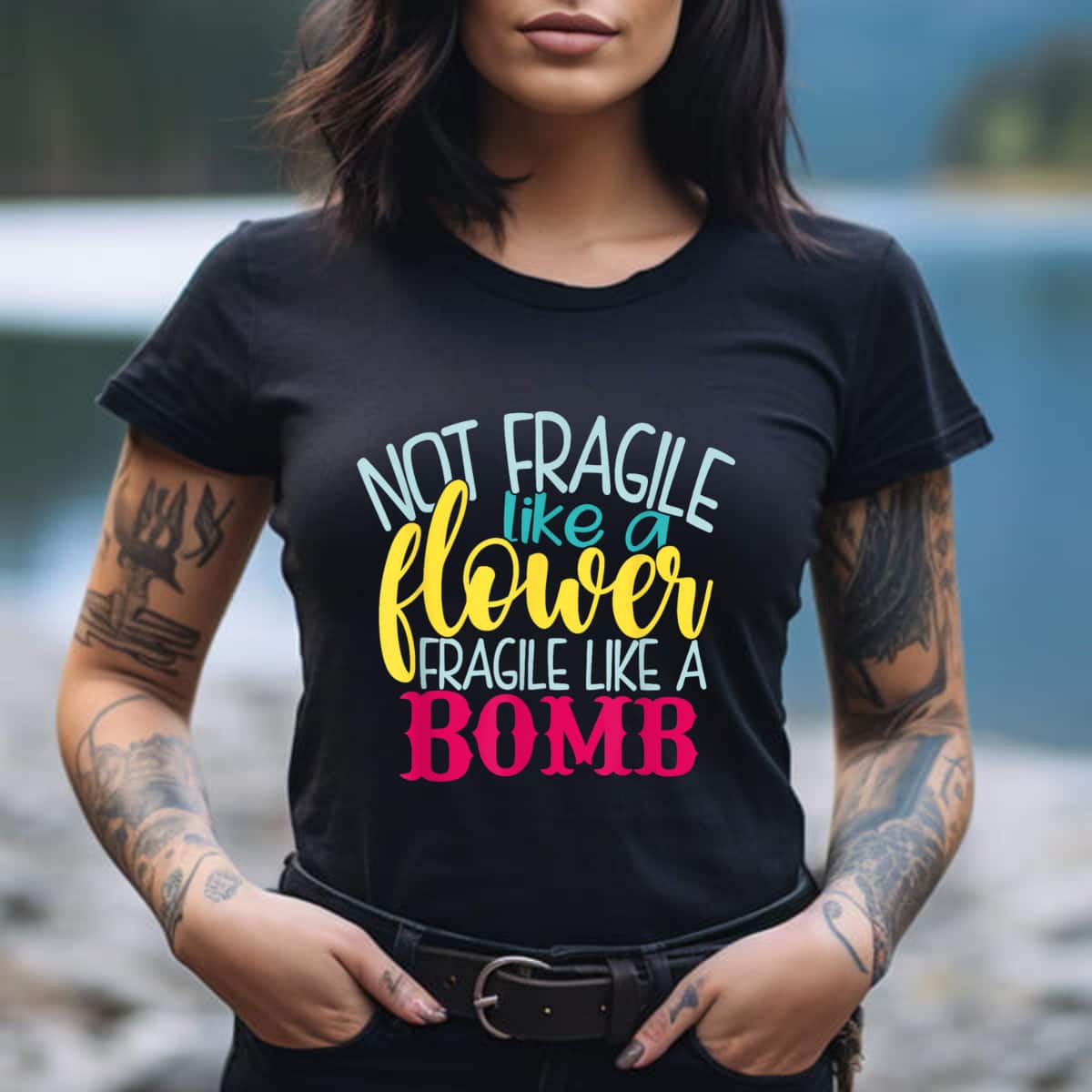 Awesome Not Fragile Like A Flower Fragile Like A Bomb T-Shirt Awesome Not Fragile Like A Flower Fragile Like A Bomb T-Shirt